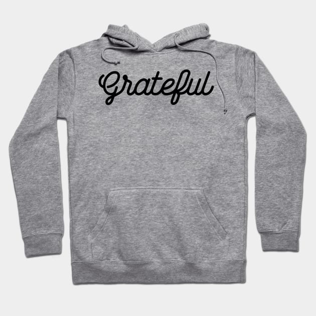 Grateful T-shirt - Modern, Minimal, Stylish, Typographic Hoodie by StudioGrafiikka